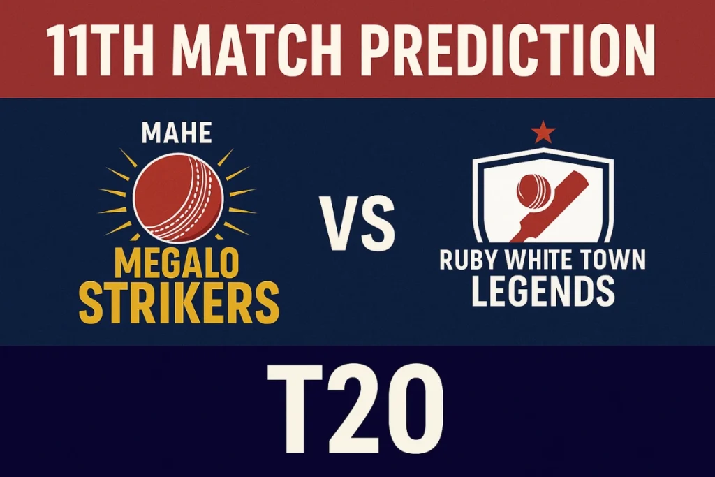 MAHE Megalo Strikers vs Ruby White Town Legends T20B: 11th Match Prediction